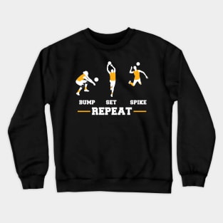 Bump Set Spike Repeat For Volleyball Players Crewneck Sweatshirt